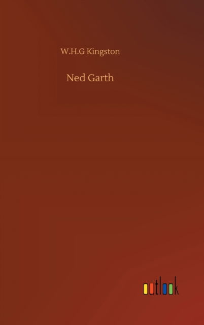 Cover for W H G Kingston · Ned Garth (Hardcover Book) (2020)