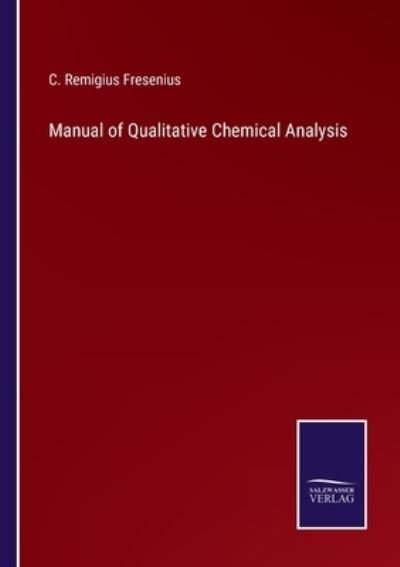 Cover for C Remigius Fresenius · Manual of Qualitative Chemical Analysis (Taschenbuch) (2021)