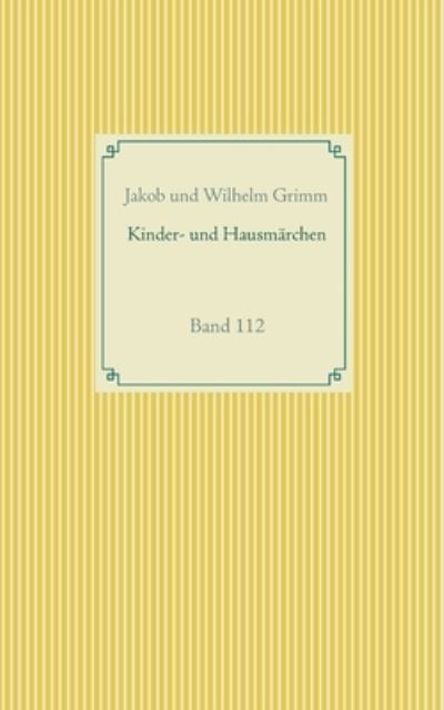 Cover for Jakob Grimm · Grimms Marchen: Band 112 (Paperback Book) (2020)