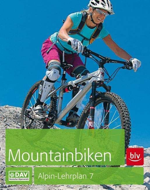 Alpin-Lehrplan 7: Mountainbiken - Head - Books -  - 9783763360949 - 