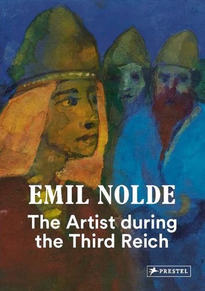 Cover for Bernhard Fulda · Emil Nolde: The Artist During the Third Reich (Hardcover Book) (2019)