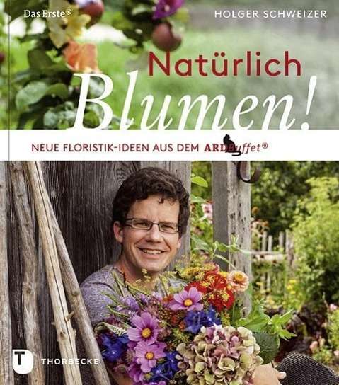 Cover for Schweizer · Natürlich Blumen! (Bog)