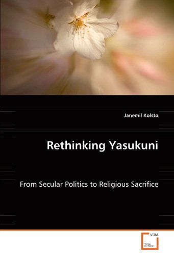 Cover for Janemil Kolstø · Rethinking Yasukuni: from Secular Politics to Religious Sacrifice (Paperback Bog) (2008)