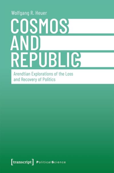 Cover for Wolfgang R. Heuer · Cosmos and Republic (Book) (2023)