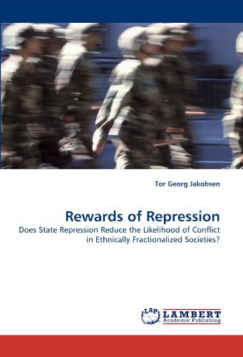 Cover for Tor Georg Jakobsen · Rewards of Repression: Does State Repression Reduce the Likelihood of Conflict in Ethnically Fractionalized Societies? (Paperback Bog) (2010)