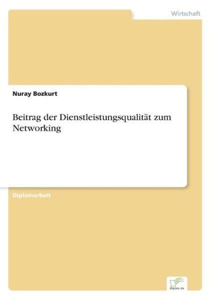 Cover for Nuray Bozkurt · Beitrag der Dienstleistungsqualitat zum Networking (Taschenbuch) [German edition] (2001)