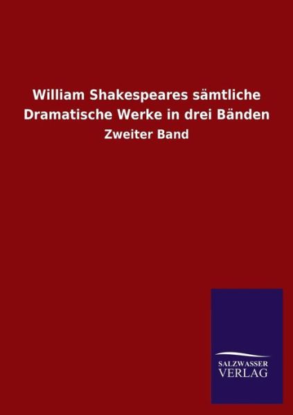 Cover for Salzwasser-verlag Gmbh · William Shakespeares Samtliche Dramatische Werke in Drei Banden (Paperback Book) (2013)