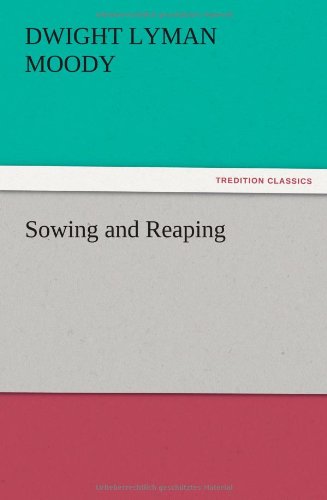 Cover for Dwight Lyman Moody · Sowing and Reaping (Paperback Book) (2012)