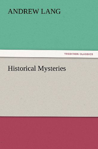 Cover for Andrew Lang · Historical Mysteries (Tredition Classics) (Taschenbuch) (2012)