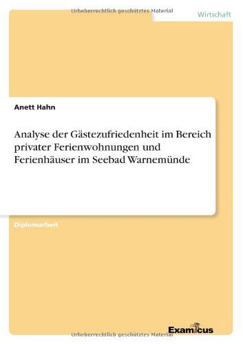 Cover for Anett Hahn · Analyse Der Gastezufriedenheit Im Bereich Privater Ferienwohnungen Und Ferienhauser Im Seebad Warnemunde (Paperback Book) [German edition] (2012)