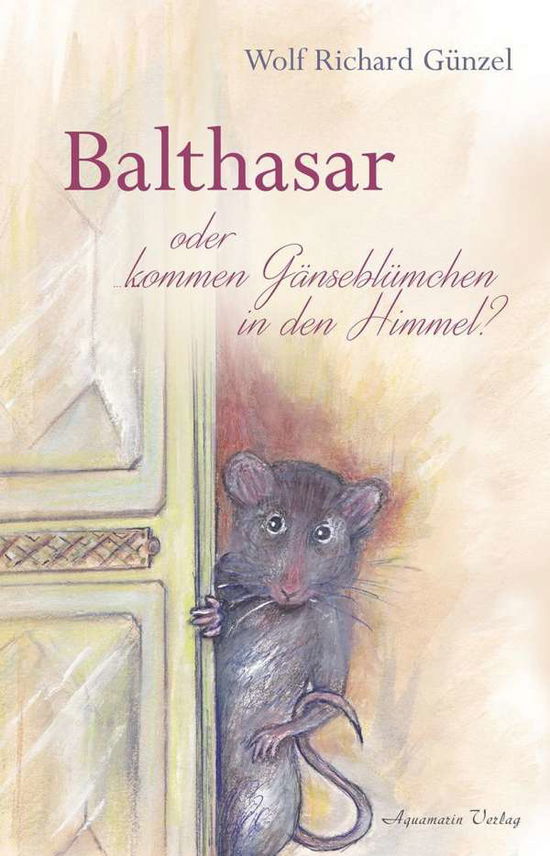 Cover for Günzel · Balthasar - oder kommen Gänseblü (Book)