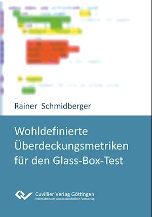 Cover for Rainer Schmidberger · Wohldefinierte Überdeckungsmetriken für den Glass-Box-Test (Paperback Book) (2014)
