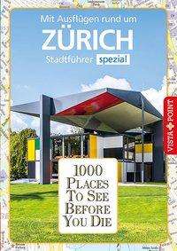 Cover for Rebensburg · 1000 Places To See Before You Die Züric (Book)