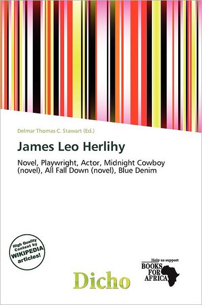 James Leo Herlihy - Delmar Thomas C Stawart - Libros - Dicho - 9786138367949 - 13 de noviembre de 2011