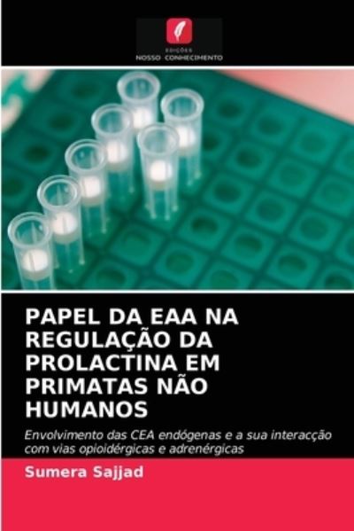 Cover for Sumera Sajjad · Papel Da Eaa Na Regulacao Da Prolactina Em Primatas Nao Humanos (Taschenbuch) (2021)