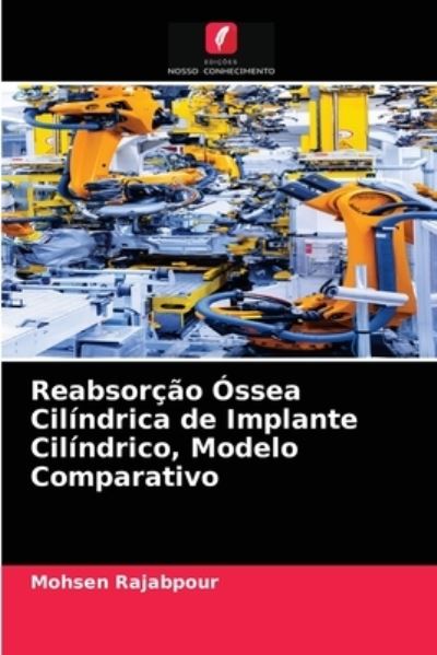 Cover for Mohsen Rajabpour · Reabsorcao Ossea Cilindrica de Implante Cilindrico, Modelo Comparativo (Paperback Book) (2021)