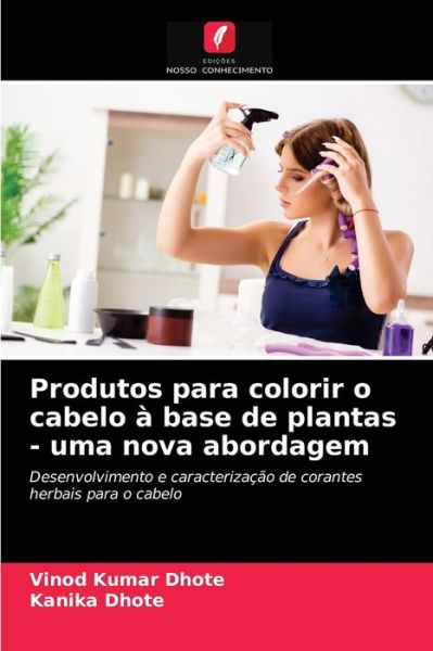 Cover for Vinod Kumar Dhote · Produtos para colorir o cabelo a base de plantas - uma nova abordagem (Paperback Book) (2021)