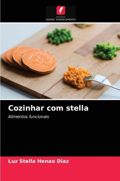 Cover for Luz Stella Henao Diaz · Cozinhar com stella (Paperback Book) (2021)