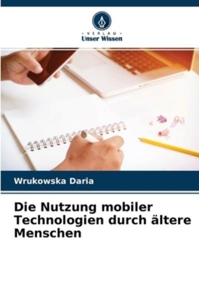 Cover for Wrukowska Daria · Die Nutzung mobiler Technologien durch altere Menschen (Taschenbuch) (2021)