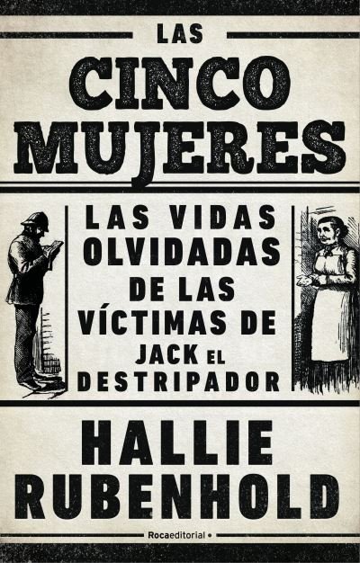 Cover for Hallie Rubenhold · Las cinco mujeres: Las vidas olvidadas de las victimas de Jack el Destripador / The Five: The Untold Lives of the Women Killed by Jack the Ripper (Gebundenes Buch) (2020)