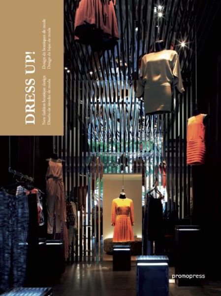 Cover for Wang Sahoqiang · Dress Up: New Fashion Boutique Design (Hardcover Book) (2013)