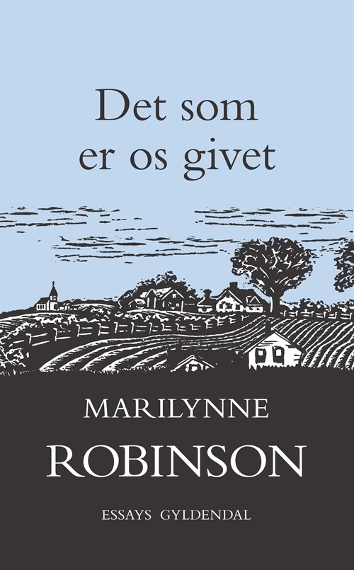 Det som er os givet - Marilynne Robinson - Bøker - Gyldendal - 9788702230949 - 25. januar 2018