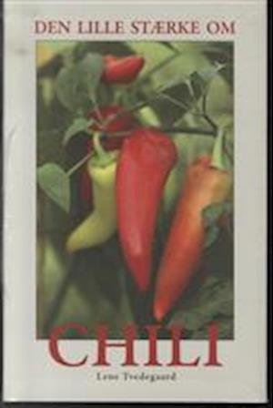 Cover for Lene Tvedegaard · Den lille stærke om chili (Buch) [1. Ausgabe] (2014)