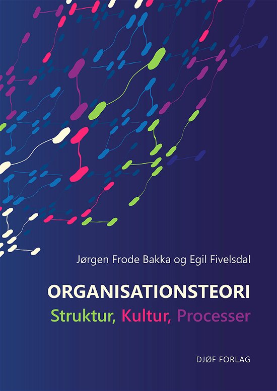 Cover for Jørgen Frode Bakka og Egil Fivelsdal · Organisationsteori (Sewn Spine Book) [7e uitgave] (2019)