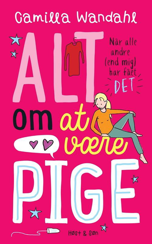 Cover for Camilla Wandahl · Alt om at være pige: Alt om at være pige  1- Når alle andre [end mig] har fået »DET« (Bound Book) [1er édition] (2016)