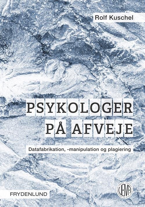 Psykologer på afveje - Rolf Kuschel - Kirjat - Frydenlund - 9788771186949 - keskiviikko 3. toukokuuta 2017