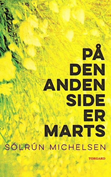 Cover for Sólrún Michelsen · På den anden side er marts (Sewn Spine Book) [1th edição] (2017)