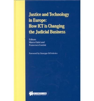 Marco Fabri · Justice and Technology in Europe: How ICT is Changing the Judicial Business: How ICT is Changing the Judicial Business (Hardcover Book) (2001)