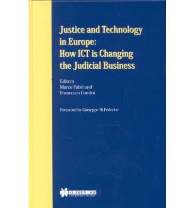 Marco Fabri · Justice and Technology in Europe: How ICT is Changing the Judicial Business: How ICT is Changing the Judicial Business (Hardcover bog) (2001)