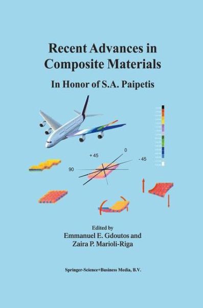 E E Gdoutos · Recent Advances in Composite Materials: In Honor of S.A. Paipetis (Paperback Bog) [Softcover reprint of the original 1st ed. 2003 edition] (2010)