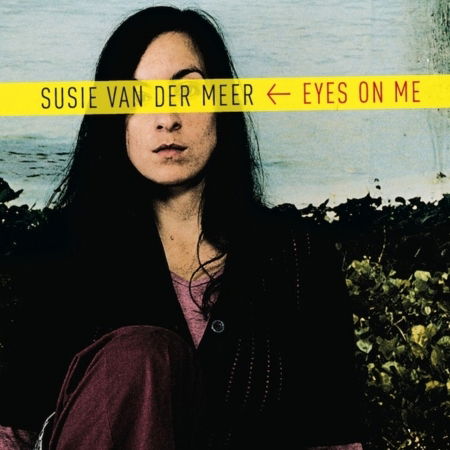 Susie Van Der Meer · Eyes On Me -Best Of (CD) (2018)