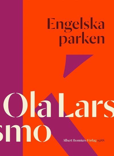 Engelska parken - Ola Larsmo - Böcker - Albert Bonniers Förlag - 9789100152949 - 1 juli 2015