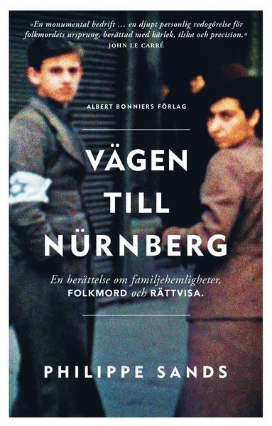 Vägen till Nürnberg : en berättelse om familjehemligheter, folkmord och rättvisa - Philippe Sands - Libros - Albert Bonniers Förlag - 9789100178949 - 5 de febrero de 2019