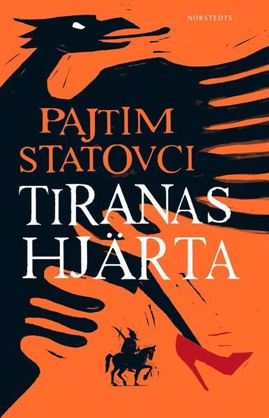 Cover for Pajtim Statovci · Tiranas hjärta (Indbundet Bog) (2018)