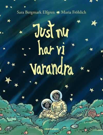 Cover for Sara Bergmark Elfgren · Just nu har vi varandra (Bound Book) (2015)