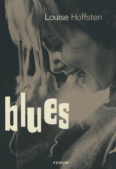 Blues - Louise Hoffsten - Books - Bokförlaget Forum - 9789137150949 - May 19, 2017