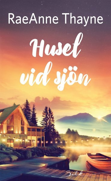 Cover for RaeAnne Thayne · Silk: Huset vid sjön (Book) (2020)