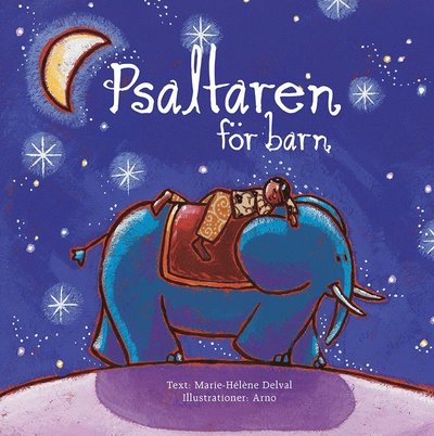 Psaltaren för barn - Kristina Reftel - Książki - Argument Förlag - 9789173154949 - 15 sierpnia 2016