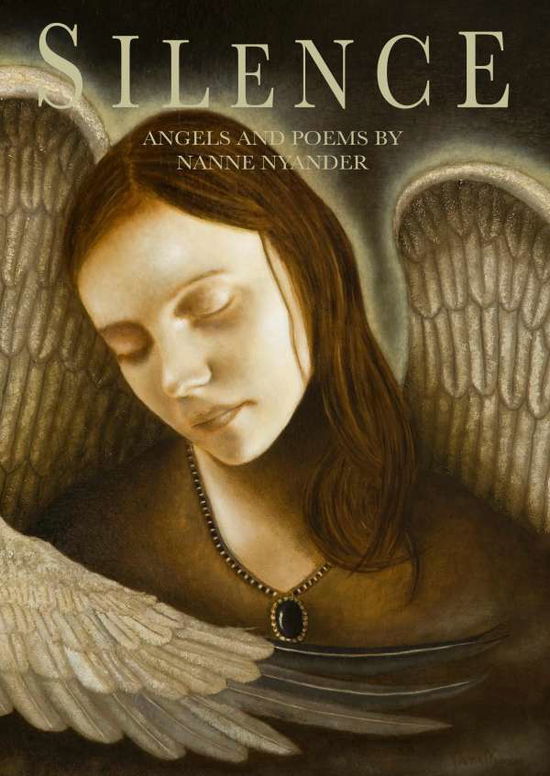 Cover for Nanne Nyander · Silence : Angels and Poems by Nanne Nyander (Hardcover Book) (2018)