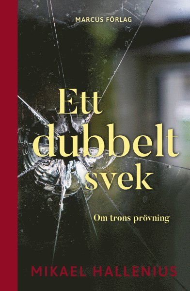 Cover for Mikael Hallenius · Ett dubbelt svek : om trons prövning (Hardcover Book) (2019)