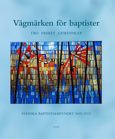 Cover for Berit Åqvist · Vägmärken för Baptister : tro frihet gemenskap (Innbunden bok) (2016)
