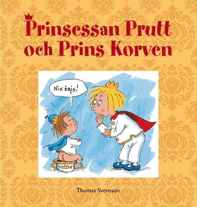 Cover for Thomas Svensson · Prinsessan Prutt: Prinsessan Prutt och Prins Korven (Gebundesens Buch) (2016)