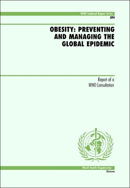 Cover for World Health Organization · Obesity: Preventing and Managing the Global Epidemic (Who Technical Report Series) (Pocketbok) (2000)