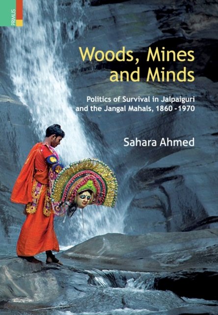 Cover for Sahara Ahmed · Woods, Mines and Minds (Hardcover Book) (2019)