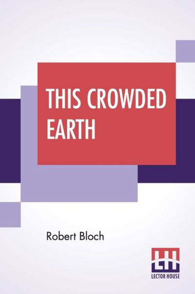 Cover for Robert Bloch · This Crowded Earth (Paperback Book) (2019)