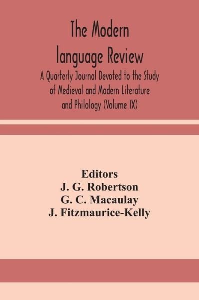 Cover for G C Macaulay · The Modern language review; A Quarterly Journal Devoted to the Study of Medieval and Modern Literature and Philology (Volume IX) (Pocketbok) (2020)